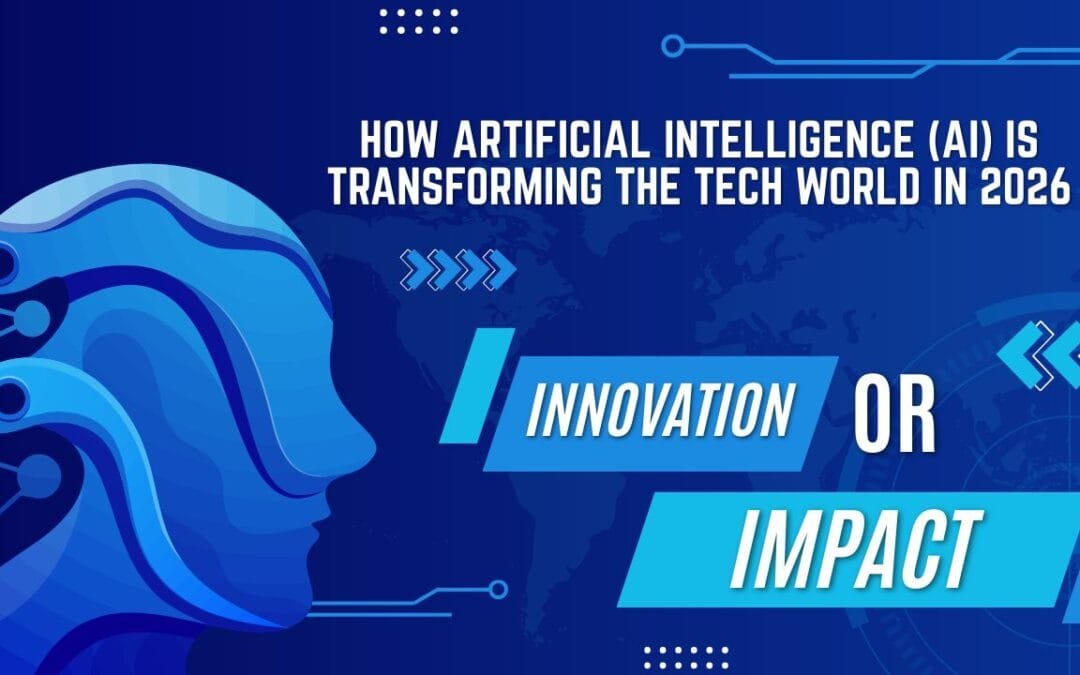 How Artificial Intelligence (AI) Is Transforming the Tech World in 2026
